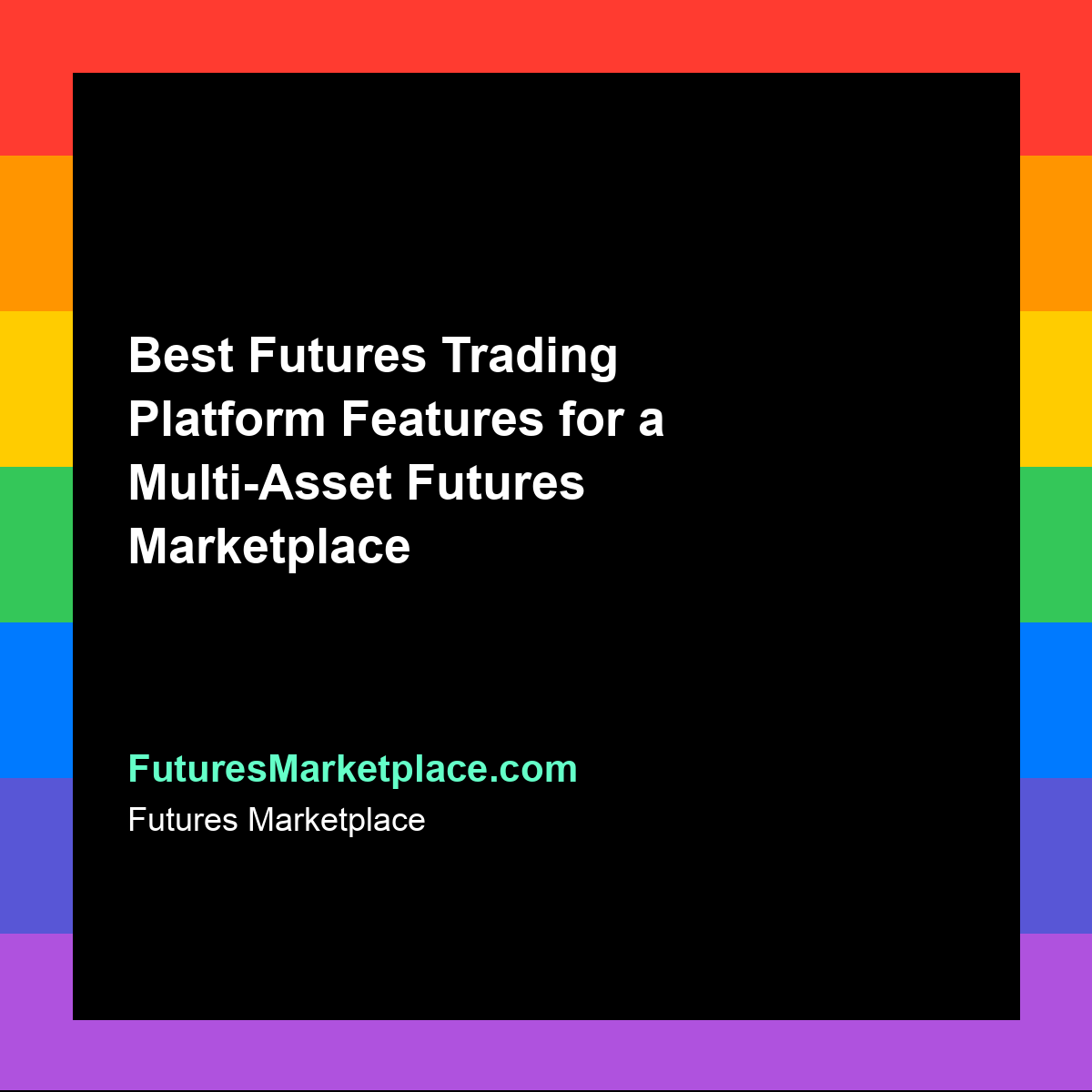 Best Futures Trading Platform Features for a Multi-Asset Futures Marketplace