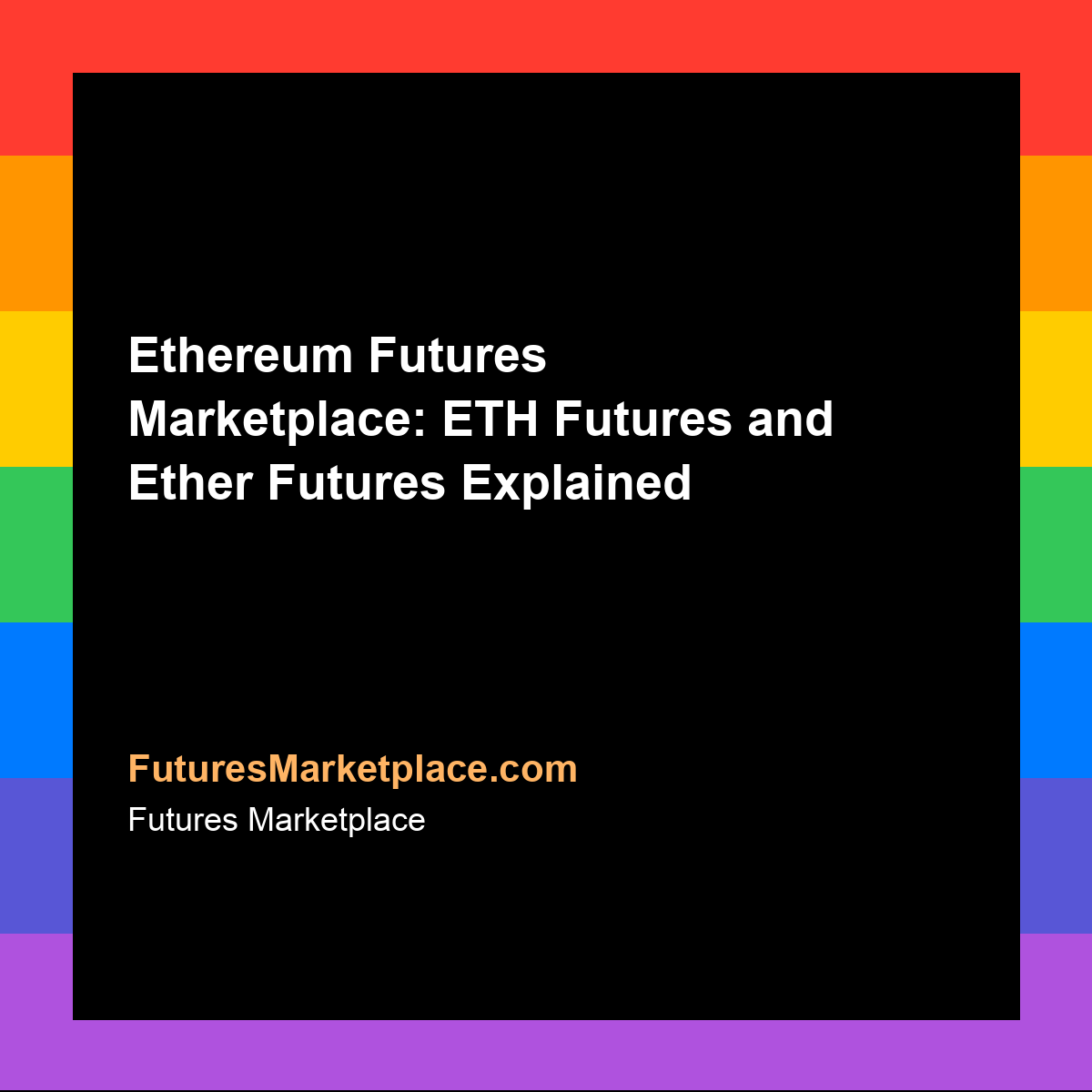 Ethereum Futures Marketplace: ETH Futures and Ether Futures Explained
