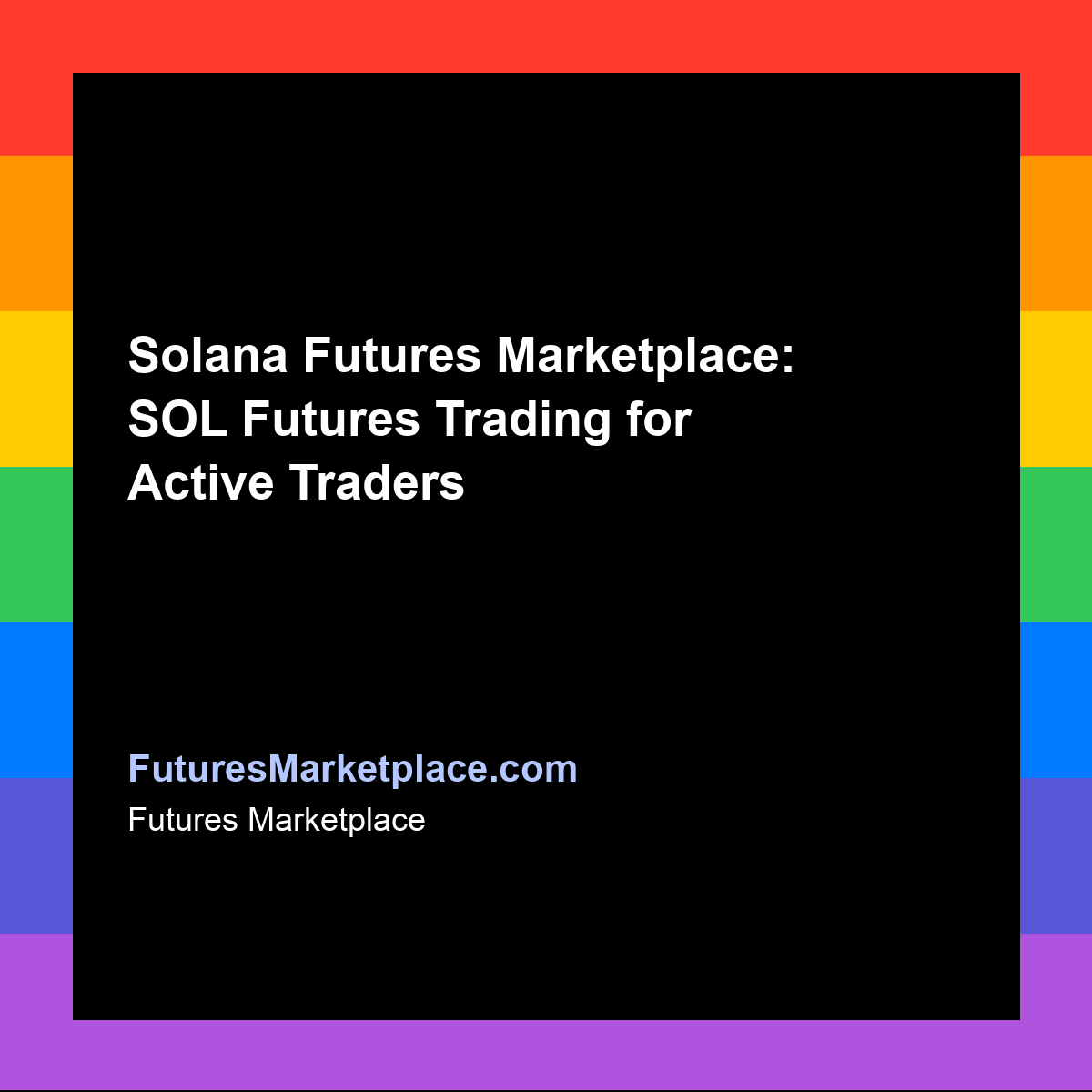 Solana Futures Marketplace: SOL Futures Trading for Active Traders